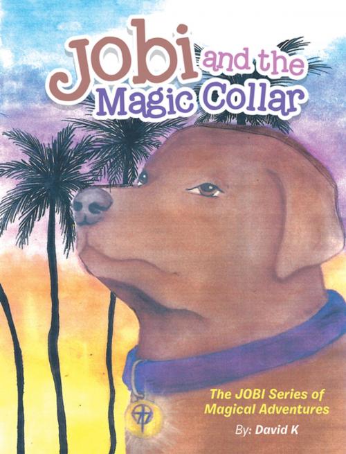 Cover of the book Jobi and the Magic Collar by David K, Balboa Press