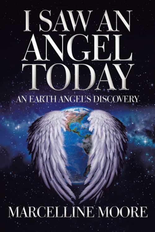 Cover of the book I Saw an Angel Today by Marcelline Moore, Balboa Press
