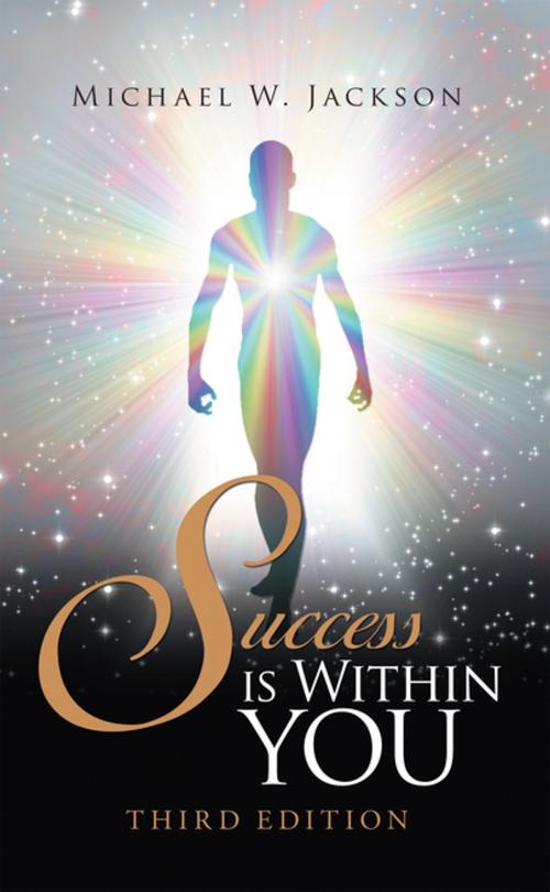 Cover of the book Success Is Within You by Michael W. Jackson, Balboa Press