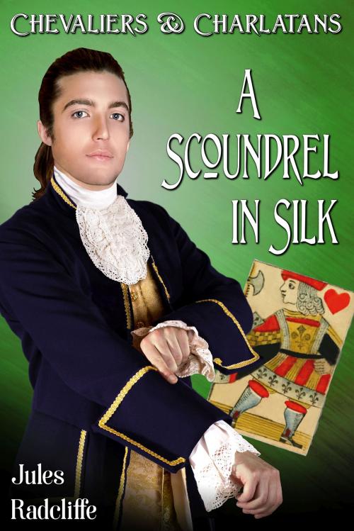 Cover of the book A Scoundrel in Silk by Jules Radcliffe, Excessica