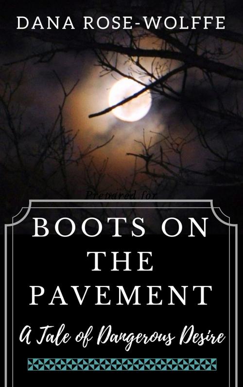 Cover of the book Boots on the Pavement by Dana Rose-Wolffe, Excessica