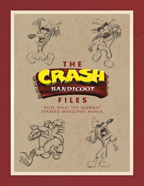 Cover of the book The Crash Bandicoot Files: How Willy the Wombat Sparked Marsupial Mania by Jason Rubin, Andy Gavin, Dark Horse Comics