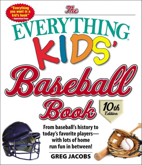 Cover of the book The Everything Kids' Baseball Book, 10th Edition by Greg Jacobs, Adams Media