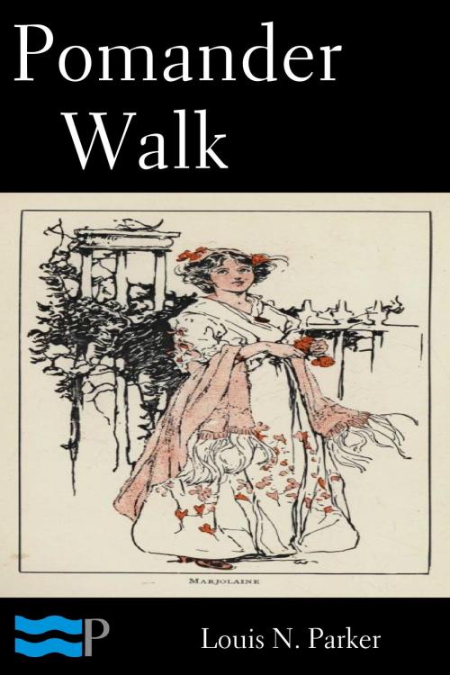 Cover of the book Pomander Walk by Louis N. Parker, Charles River Editors