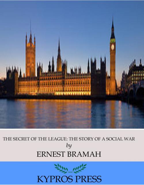 Cover of the book The Secret of the League by Ernest Bramah, Charles River Editors