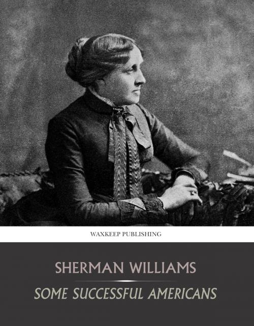 Cover of the book Some Successful Americans by Sherman Williams, Charles River Editors