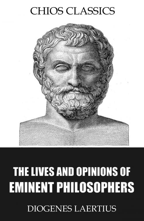 Cover of the book The Lives and Opinions of Eminent Philosophers by Diogenes Laertius, Charles River Editors