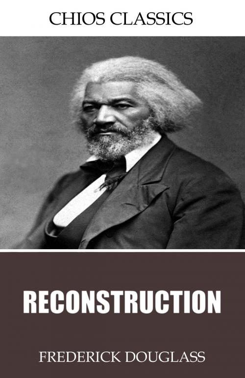 Cover of the book Reconstruction by Frederick Douglass, Charles River Editors