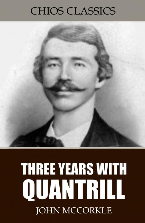 Cover of the book Three Years with Quantrill by John McCorkle, Charles River Editors
