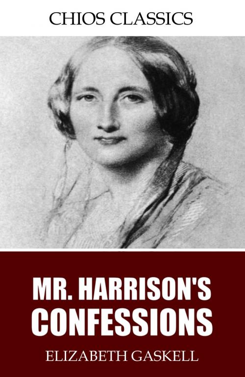 Cover of the book Mr. Harrison’s Confessions by Elizabeth Gaskell, Charles River Editors