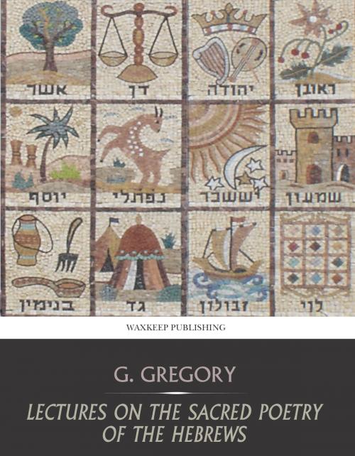Cover of the book Lectures on the Sacred Poetry of the Hebrews by G. Gregory, Charles River Editors