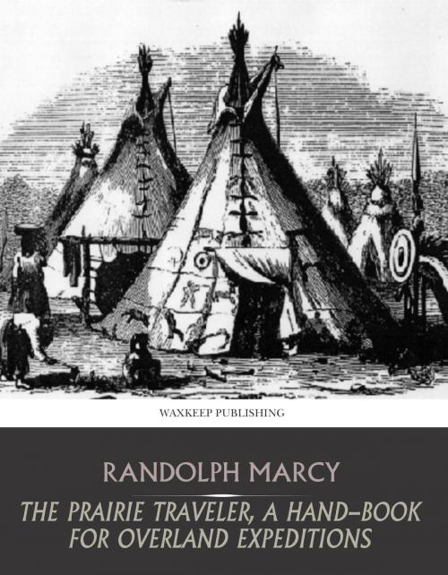 Cover of the book The Prairie Traveler, a Hand-Book for Overland Expeditions by Randolph Marcy, Charles River Editors