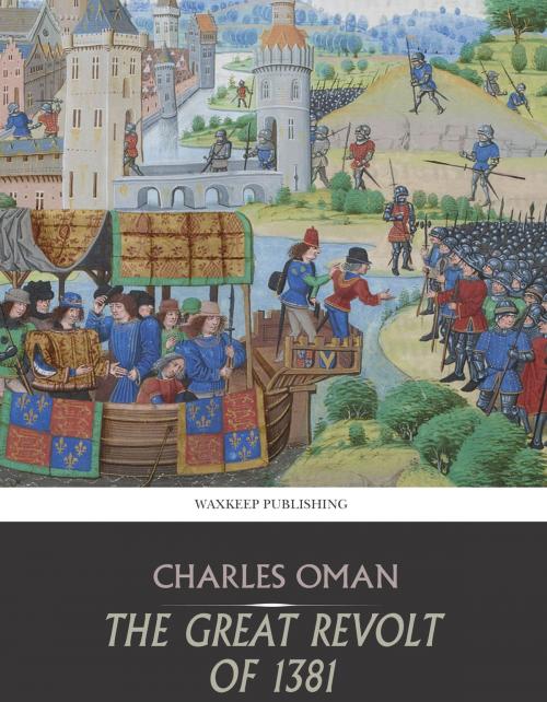 Cover of the book The Great Revolt of 1381 by Charles Oman, Charles River Editors