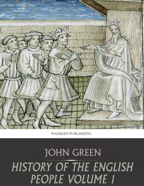 Cover of the book History of the English People Volume 1 by John Green, Charles River Editors