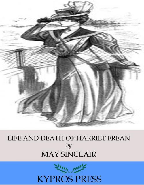 Cover of the book Life and Death of Harriett Frean by May Sinclair, Charles River Editors