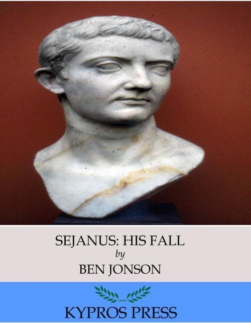 Cover of the book Sejanus: His Fall by Ben Jonson, Charles River Editors