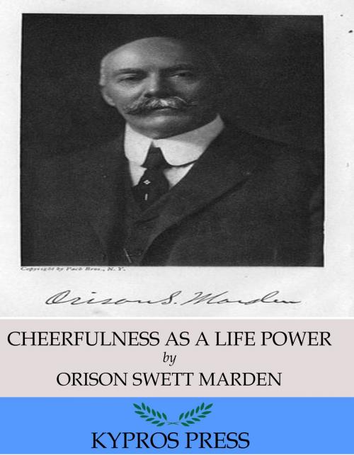 Cover of the book Cheerfulness as a Life Power by Orison Swett Marden, Charles River Editors