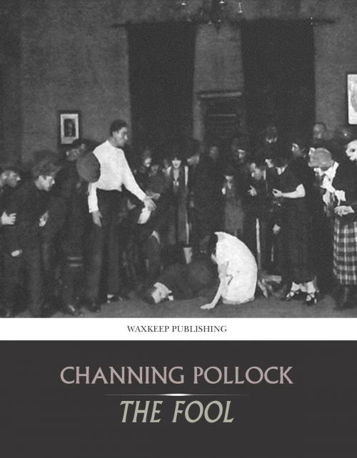 Cover of the book The Fool by Channing Pollock, Charles River Editors