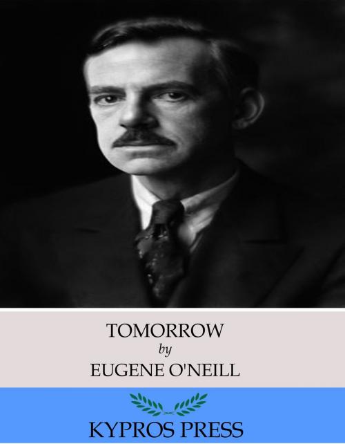 Cover of the book Tomorrow by Eugene O’Neill, Charles River Editors