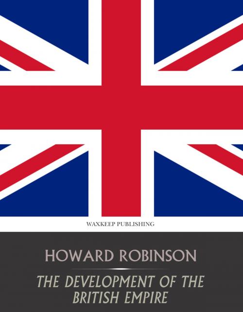 Cover of the book The Development of the British Empire by Howard Robinson, Charles River Editors