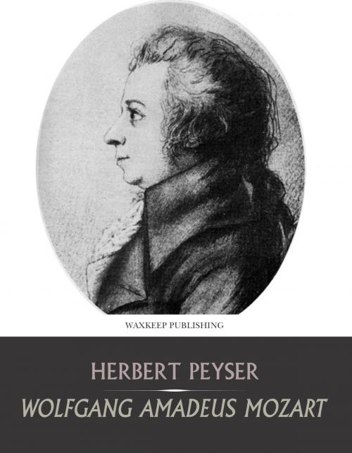 Cover of the book Wolfgang Amadeus Mozart by Herbert Peyser, Charles River Editors