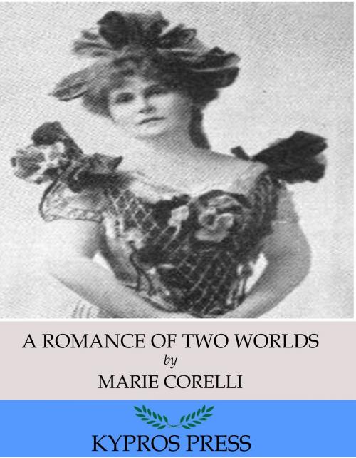 Cover of the book A Romance of Two Worlds by Marie Corelli, Charles River Editors