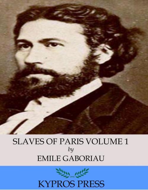 Cover of the book Slaves of Paris Volume 1: Caught In The Net by Emile Gaboriau, Charles River Editors