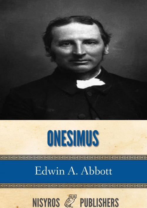 Cover of the book Onesimus: Memoirs of a Disciple of St. Paul by Edwin A. Abbott, Charles River Editors