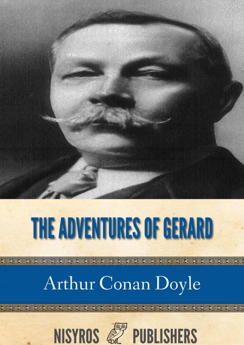 Cover of the book The Adventures of Gerard by Arthur Conan Doyle, Charles River Editors