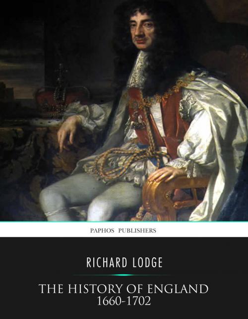 Cover of the book The History of England 1660-1702 by Richard Lodge, Charles River Editors