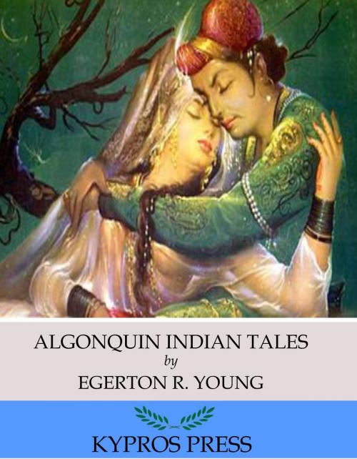 Cover of the book Algonquin Indian Tales by Egerton R. Young, Charles River Editors