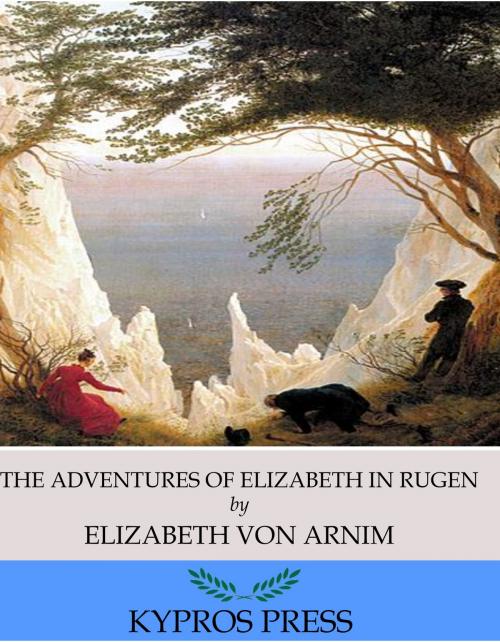 Cover of the book The Adventures of Elizabeth in Rugen by Elizabeth von Arnim, Charles River Editors