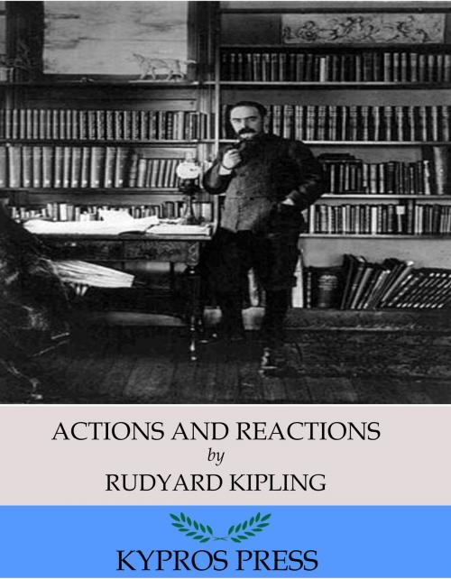 Cover of the book Actions and Reactions by Rudyard Kipling, Charles River Editors
