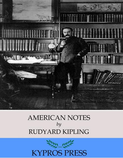 Cover of the book American Notes by Rudyard Kipling, Charles River Editors
