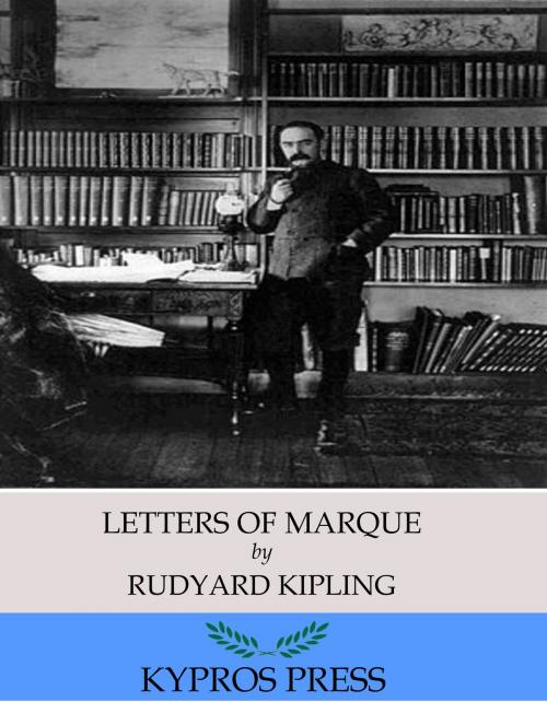 Cover of the book Letters of Marque by Rudyard Kipling, Charles River Editors