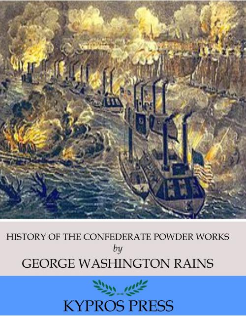 Cover of the book History of the Confederate Powder Works by George Washington Rains, Charles River Editors