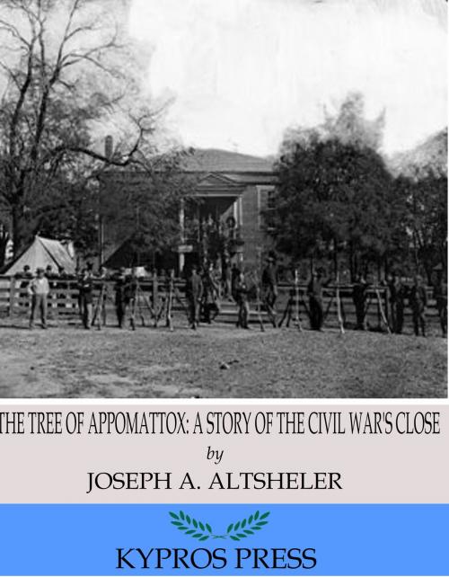 Cover of the book The Tree of Appomattox: A Story of the Civil War's Close by Joseph A. Altsheler, Charles River Editors