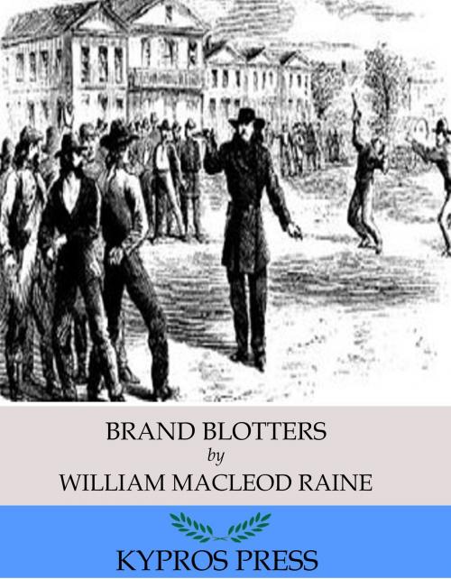 Cover of the book Brand Blotters by William MacLeod Raine, Charles River Editors