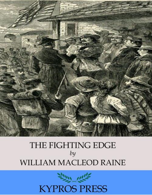 Cover of the book The Fighting Edge by William MacLeod Raine, Charles River Editors