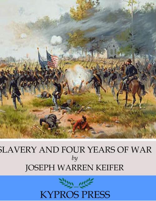 Cover of the book Slavery and Four Years of War by Joseph Warren Keifer, Charles River Editors