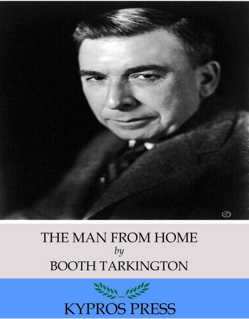 Cover of the book The Man from Home by Booth Tarkington, Charles River Editors
