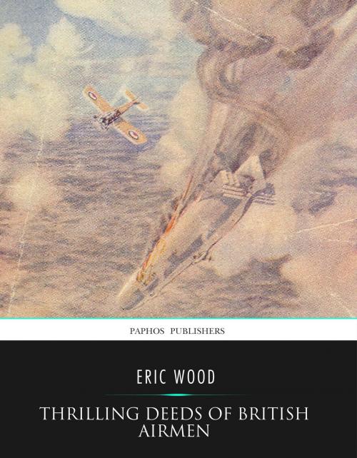 Cover of the book Thrilling Deeds of British Airmen by Eric Wood, Charles River Editors