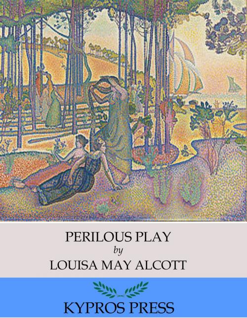 Cover of the book Perilous Play by Louisa May Alcott, Charles River Editors