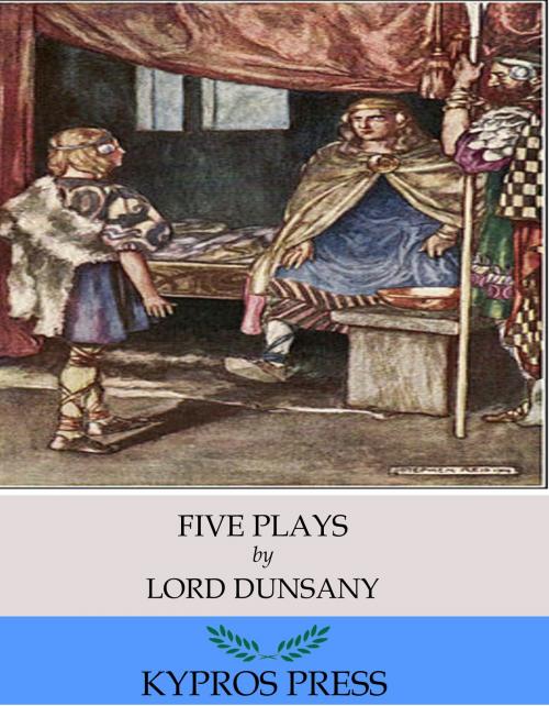 Cover of the book Five Plays by Lord Dunsany, Charles River Editors