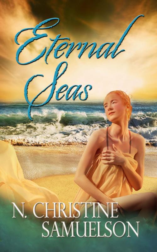 Cover of the book Eternal Seas by N. Christine Samuelson, The Wild Rose Press, Inc.