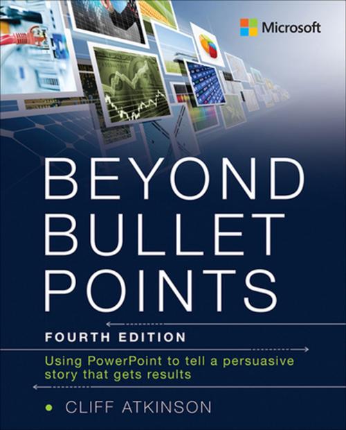 Cover of the book Beyond Bullet Points by Cliff Atkinson, Pearson Education