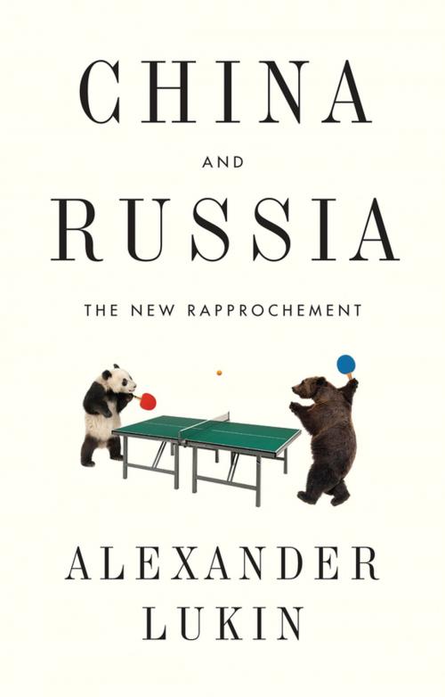 Cover of the book China and Russia by Alexander Lukin, Wiley