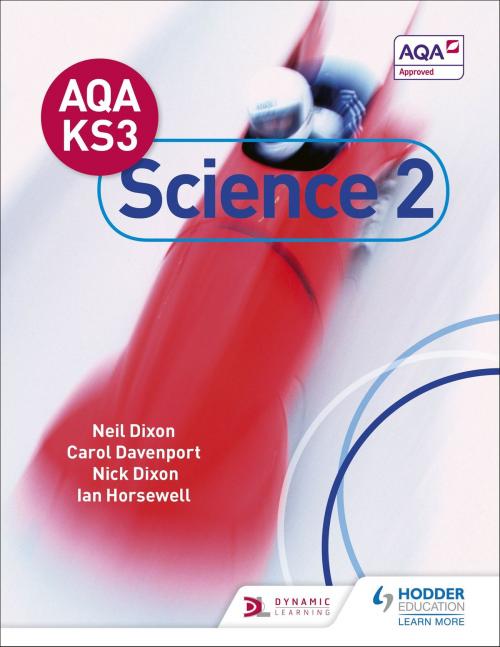 Cover of the book AQA Key Stage 3 Science Pupil Book 2 by Neil Dixon, Carol Davenport, Nick Dixon, Hodder Education