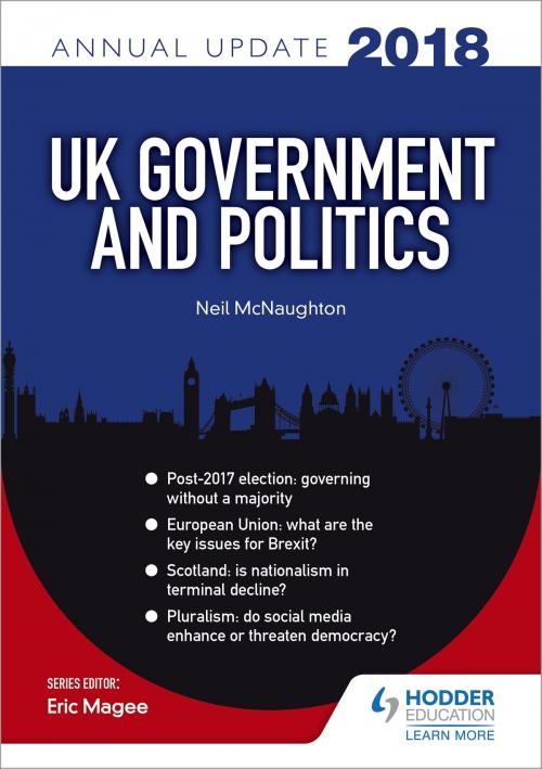 Cover of the book UK Government & Politics Annual Update 2018 by Neil McNaughton, Hodder Education