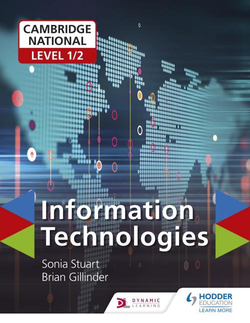 Cover of the book Cambridge National Level 1/2 Certificate in Information Technologies by Brian Gillinder, Sonia Stuart, Hodder Education